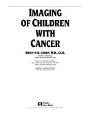 Cover of: Imaging of children with cancer | Mervyn D. Cohen