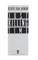 Just Killing Time by Derek Van Arman