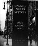 Cover of: Stanford White's New York by Lowe, David, Lowe, David