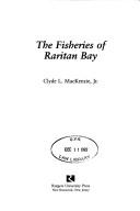 The fisheries of Raritan Bay by Clyde L. MacKenzie