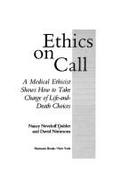 Cover of: Ethics on call: a medical ethicist shows how to take charge of life-and-death choices
