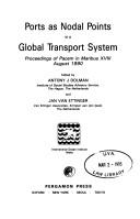 Cover of: Ports as nodal points in a global transport system: proceedings of Pacem in Maribus XVIII, August 1990