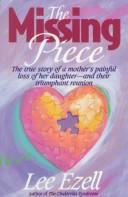 Cover of: The missing piece by Lee Ezell
