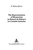 Cover of: The representation of mesmerism in Honoré de Balzac's La comédie humaine