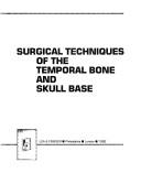 Surgical techniques of the temporal bone and skull base by Herbert Silverstein