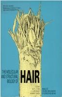 Cover of: The Molecular and structural biology of hair