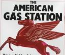 Cover of: The American gas station