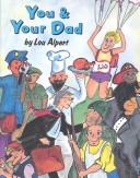 You & your dad by Lou Alpert