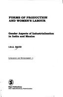 Cover of: Forms of production and women's labour: gender aspects of industrialisation in India and Mexico