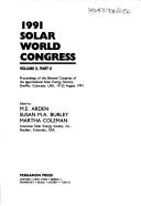 Cover of: 1991 Solar World Congress: proceedings of the biennial Congress of the International Solar Energy Society, Denver, Colorado, USA, 19-23 August 1991