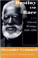 Cover of: Destiny and race by Alexander Crummell