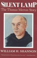 Cover of: Silent lamp: the Thomas Merton story