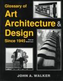 Cover of: Glossary of art, architecture & design since 1945 by John A. Walker