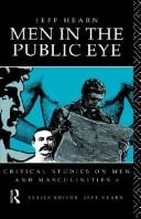 Cover of: Men in the public eye: the construction and deconstruction of public men and public patriarchies