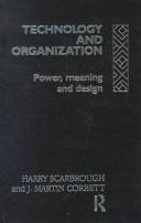 Cover of: Technology and organization: power, meaning, and design