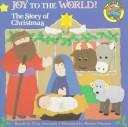 Cover of: Joy to the world!: the story of the first Christmas