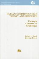 Cover of: Human communication theory and research: concepts, contexts, and challenges