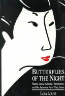 Cover of: Butterflies of the night: mama-sans, geisha, strippers, and the Japanese men they serve