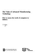 The value of advanced manufacturing technology by J. S. Busby