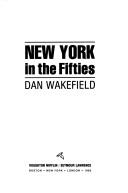 New York in the fifties by Dan Wakefield