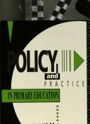 Cover of: Policy and practice in primary education
