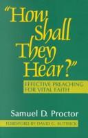 Cover of: "How shall they hear?": effective preaching for vital faith