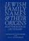Cover of: Jewish family names and their origins
