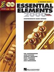 Cover of: Essential Elements 2000: Comprehensive Band Method by Tim Lautzenheiser, Paul Lavender, John Higgins, Tom C. Rhodes, Charles Menghini, Don Bierschenk