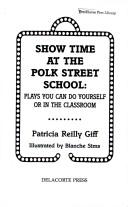 Cover of: Show time at the Polk Street School: plays you can do yourself or in the classroom