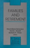 Cover of: Families and retirement by Maximiliane Szinovacz, David J. Ekerdt, Barbara H. Vinick, editors.