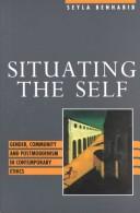 Cover of: Situating the self by Seyla Benhabib