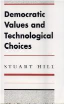Cover of: Democratic values and technological choices