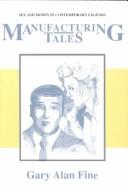 Cover of: Manufacturing tales by Gary Alan Fine