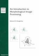 An introduction to morphological image processing by Edward R. Dougherty