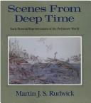 Cover of: Scenes from deep time: early pictorial representations of the prehistoric world