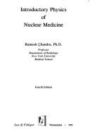 Cover of: Introductory physics of nuclear medicine by Ramesh Chandra