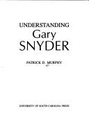 Cover of: Understanding Gary Snyder by Patrick D. Murphy