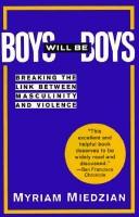 Cover of: Boys will be boys by Myriam Miedzian