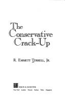Cover of: The conservative crack-up by R. Emmett Tyrrell