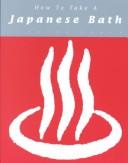 Cover of: How to take a Japanese bath