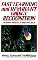 Cover of: Fast learning and invariant object recognition | Branko SoucМЊek