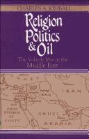 Cover of: Religion, politics, and oil: the volatile mix in the Middle East