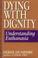 Cover of: Dying with dignity