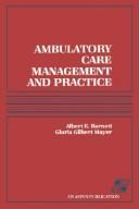 Cover of: Ambulatory care management and practice