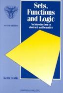 Cover of: Sets, functions, and logic: an introduction to abstract mathematics