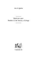 Cover of: Quid pro quo: studies in the history of drugs