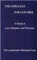 Cover of: The struggle for control: a study of law, disputes, and deviance