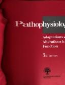 Cover of: Pathophysiology: adaptations and alterations in function