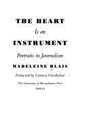 Cover of: The heart is an instrument by Madeleine Blais