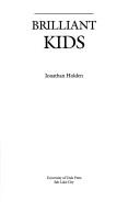 Cover of: Brilliant kids by Jonathan Holden